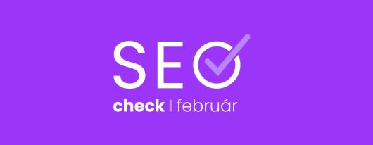 SEO Check: Február 2025