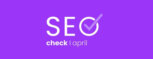 SEO Check: Apríl 2026